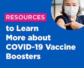 Resources About COVID-19 Vaccine Boosters