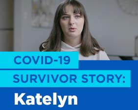 COVID-19 Survivor Story: Katelyn