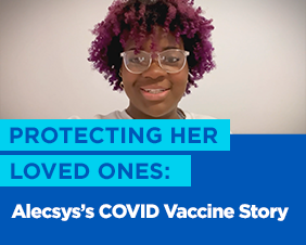 Protecting Her Loved Ones: Alecsys' COVID Vaccine Story