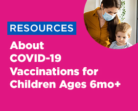 Resources about COVID-19 Vaccinations for Children