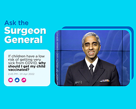 Ask the Surgeon General: Why Should I Get My Child Vaccinated? 
