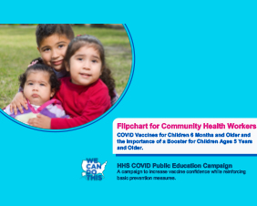 Flipchart for Community Health Workers: COVID Vaccines for Children 6 Months and Older and the Importance of a Booster for Children Ages 5 Years and Older