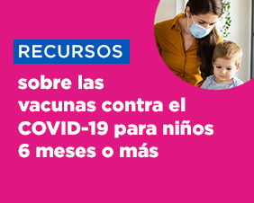 Resources About COVID-19 Vaccinations for Children Spanish
