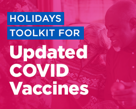 Updated COVID Vaccines: A Holidays Toolkit